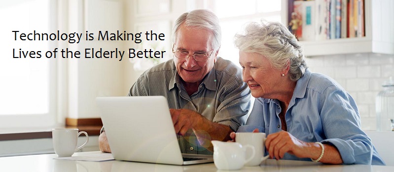 How Technology is Making the Lives of the Elderly Better