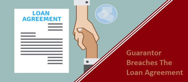 What If A Guarantor Breaches The Loan Agreement?