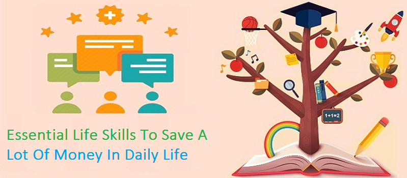 Master 5 Essential Life Skills To Save A Lot Of Money In Daily Life
