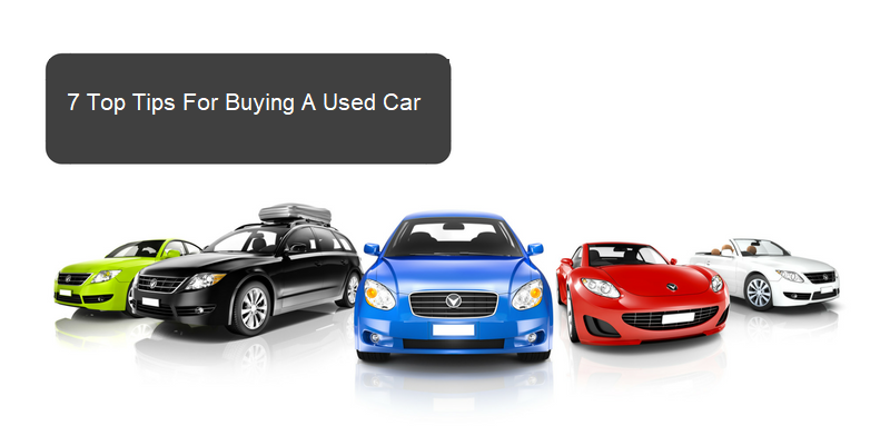 7 Top Tips For Buying A Used Car 